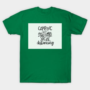 Camping the original social distancing T-Shirt